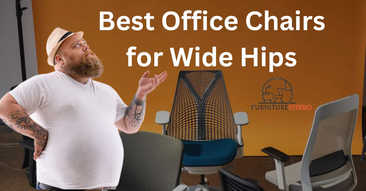 Office chairs for wide hips