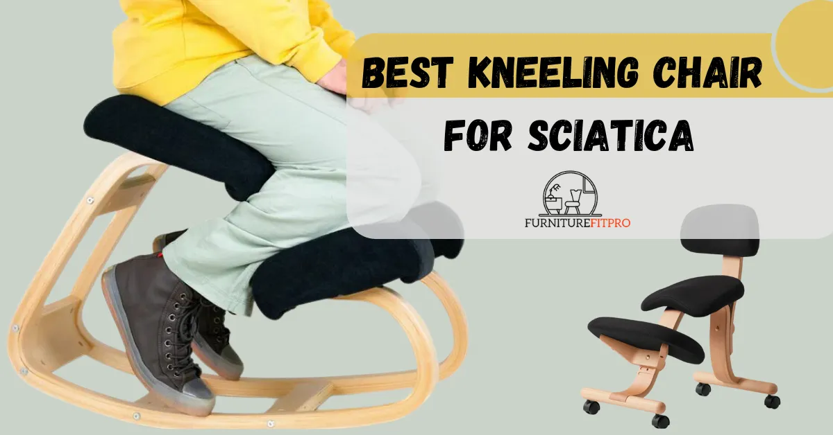 best kneeling chair for sciatica