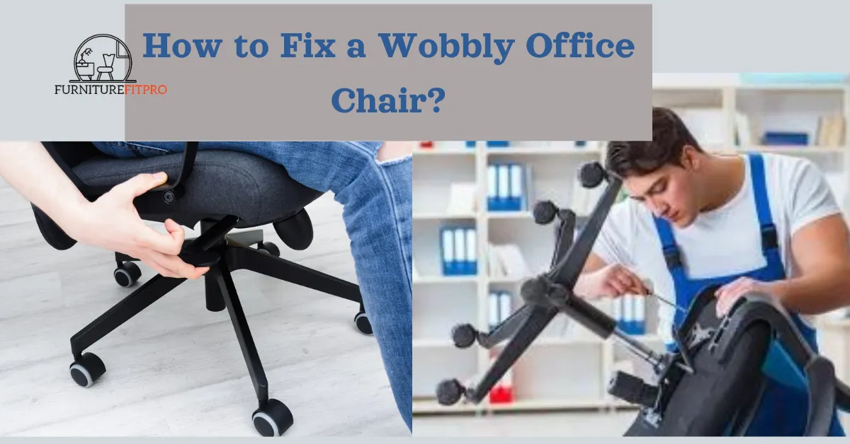 Fix a Wobbly Office Chair