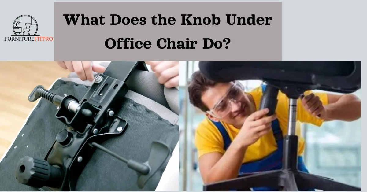knob under office chair