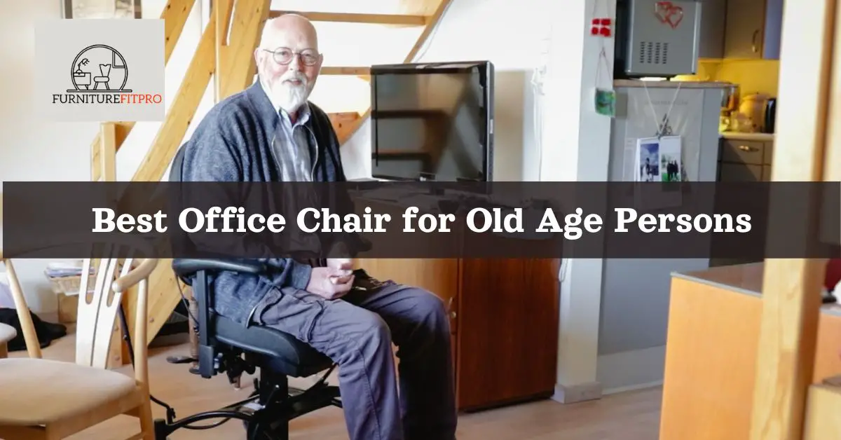 Best Office Chair for Old Age Persons